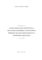 prikaz prve stranice dokumenta ULOGA DIGITALNOG IDENTITETA U DIGITALNOJ EKONOMIJI S OSVRTOM NA PRIMJENU BLOCKCHAIN KONCEPTA U ODABRANOJ INDUSTRIJI