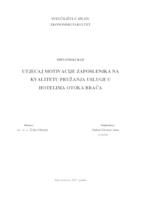 prikaz prve stranice dokumenta UTJECAJ MOTIVACIJE ZAPOSLENIKA NA KVALITETU PRUŽANJA USLUGE U HOTELIMA OTOKA BRAČADi