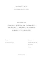 prikaz prve stranice dokumenta PRIMJENA METODE ABC ZA OBRAČUN TROŠKOVA NA PRIMJERU PODUZEĆA PARKOVI I NASADI D.O.O.