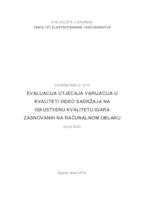 prikaz prve stranice dokumenta Evaluacija utjecaja varijacija u kvaliteti video sadržaja na iskustvenu kvalitetu igara zasnovanih na računalnom oblaku