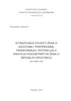 prikaz prve stranice dokumenta Istraživanje svijesti žena o izazovima i preprekama, financiranju i potencijalu razvoja poduzetništva žena u Republici Hrvatskoj