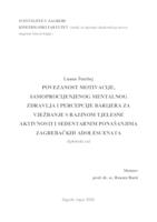 prikaz prve stranice dokumenta POVEZANOST MOTIVACIJE, SAMOPROCIJENJENOG MENTALNOG ZDRAVLJA I PERCEPCIJE BARIJERA ZA VJEŽBANJE S RAZINOM TJELESNE AKTIVNOSTI I SEDENTARNIM PONAŠANJIMA ZAGREBAČKIH ADOLESCENATA