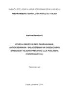 prikaz prve stranice dokumenta Utjecaj mikrovalnog zagrijavanja, antioksidanasa i skladištenja na oksidacijsku stabilnost hladno prešanog ulja podlanka (Camelina sativa L.)