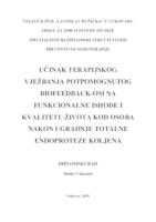 prikaz prve stranice dokumenta UČINAK TERAPIJSKOG VJEŽBANJA POTPOMOGNUTOG BIOFEEDBACK-om NA FUNKCONALNE ISHODE I KVALITETU ŽIVOTA KOD OSOBA NAKON UGRADNJE TOTALNE ENDOPROTEZE KOLJENA