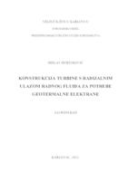 prikaz prve stranice dokumenta KONSTRUKCIJA TURBINE S RADIJALNIM ULAZOM RADNOG FLUIDA ZA POTREBE GEOTERMALNE ELEKTRANE